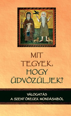 Imrnyi Tibor  (Vl.) - Mit tegyek, hogy dvzljek? - Vlogats a szent regek mondsaibl
