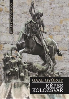 Gal Gyrgy - Kpes Kolozsvr