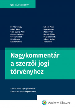 dr. Gyertynfy Pter  (szerk.) - Nagykommentr a szerzi jogi trvnyhez