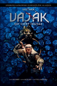 Jacek Rembis - Andrzej Sapkowski - The Witcher / Vaják: Egy csepp igazság