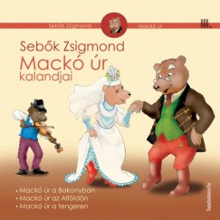 Sebk Zsigmond - Mack r kalandjai III. ktet