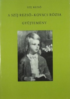 Szj Rezs - A Szj Rezs-Kovcs Rzsa gyjtemny