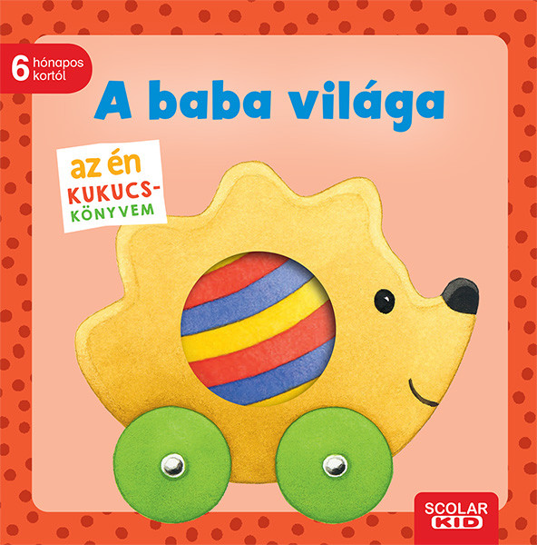Az én kukucs-könyvem - A baba világa