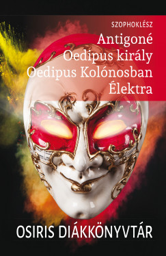Szophoklsz - Antigon, Oedipus kirly, Oedipus Kolnosban, lektra