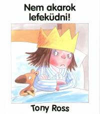 Tony Ross - Nem akarok lefeküdni!
