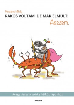 Mészáros Mihály - Rákos voltam, de már elmúlt! Asszem.