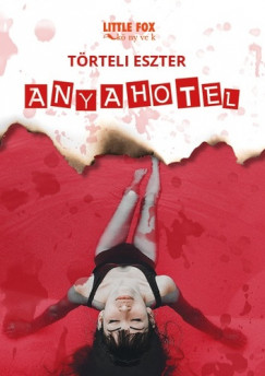 Törteli Eszter - Anyahotel