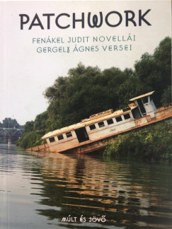 Fenkel Judit - Gergely gnes - Patchwork