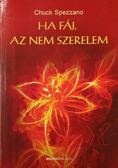 Chuck Spezzano - Ha f�j, az nem szerelem