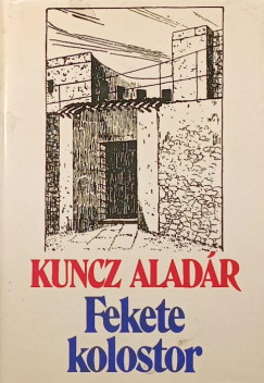 Kuncz Aladr - Fekete kolostor