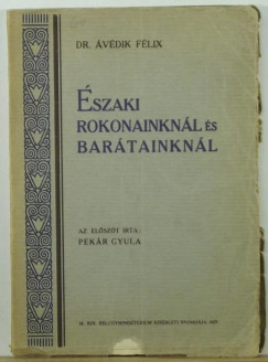 �v�dik F�lix - �szaki rokonainkn�l �s bar�tainkn�l