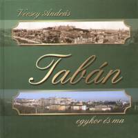 Vecsey Andrs - Tabn egykor s ma