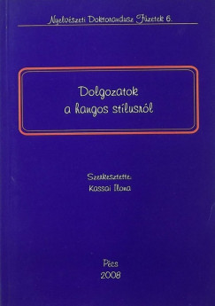 Kassai Ilona  (Szerk.) - Dolgozatok a hangos stlusrl