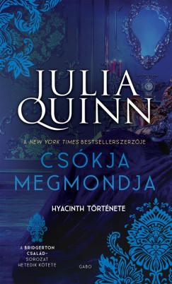 Julia Quinn - Cskja megmondja