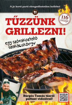 Bka Fruzsina Mercdesz  (Szerk.) - Tzznk grillezni!