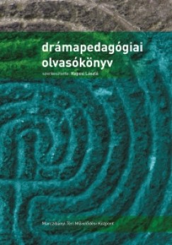 Kaposi Lszl  (Szerk.) - Drmapedaggiai olvasknyv