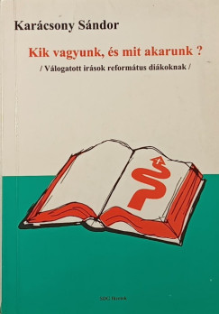 Karácsony Sándor - Kik vagyunk, és mit akarunk?