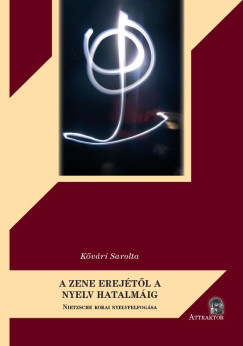 K�v�ri Sarolta - A ZENE EREJ�T�L A NYELV HATALM�IG