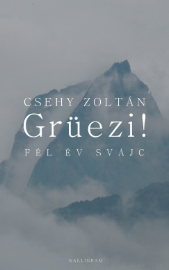 Csehy Zoltn - Grezi! Fl v Svjc