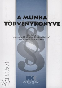 Dr. Szilner Gyrgy  (Szerk.) - A Munka Trvnyknyve