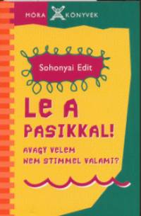 Sohonyai Edit - Le a pasikkal!