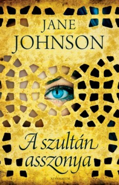 Jane Johnson - A szultn asszonya