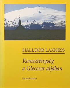 Halldór Laxness - Kereszténység a Gleccser aljában
