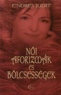 Endrei Judit - Ni aforizmk s blcsessgek