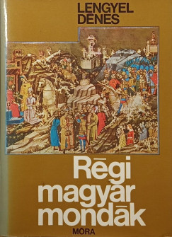 Lengyel D�nes - R�gi magyar mond�k