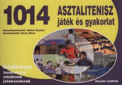 Harry Blum  (Szerk.) - 1014 asztalitenisz jtk s gyakorlat