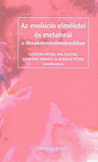 Somlai Pter  (Szerk.) - Az evolci elmletei s metafori a trsadalomtudomnyokban