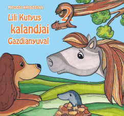 Magosi Krisztina - Lili kutyus kalandjai Gazdianyuval 2.