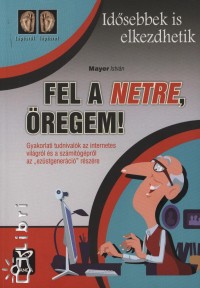 Mayer Istvn - Fel a netre, regem!