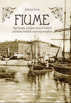 Juhsz Imre - Fiume