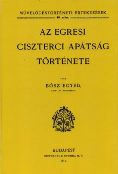 Bsz Egyed - Az egresi ciszterci aptsg trtnete