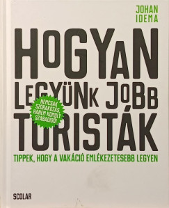 Johan Idema - Hogyan legyünk jobb turisták