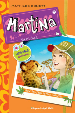 Mathilde Bonetti - Martina naplja 7. -  Egy felejthetetlen klyk