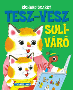 Richard Scarry - Tesz-Vesz sulivr