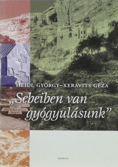 Heidl Gyrgy - Xeravits Gza - Sebeiben van a gygyulsunk