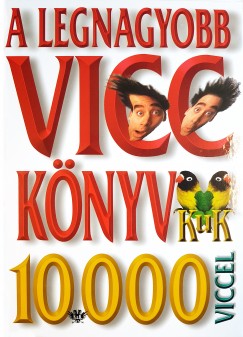 Kves Jzsef  (sszell.) - A legnagyobb viccknyv 10 000 viccel