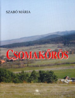 Szabó Mária - Csomakőrös monográfia