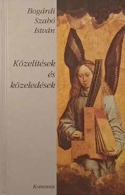 Bogrdi Szab Istvn - Kzeltsek s kzeledsek