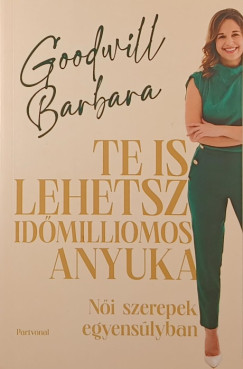 Goodwill Barbara - Te is lehetsz időmilliomos anyuka