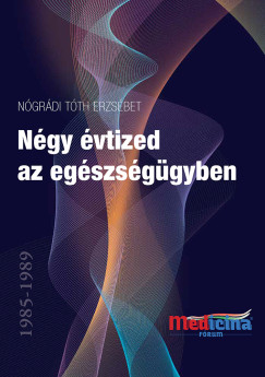 Nógrádi Tóth Erzsébet - Négy évtized az egészségügyben 1985-1989