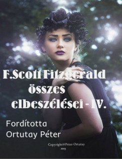Francis Scott Fitzgerald - Fitzgerald sszes elbeszlsei-IV.