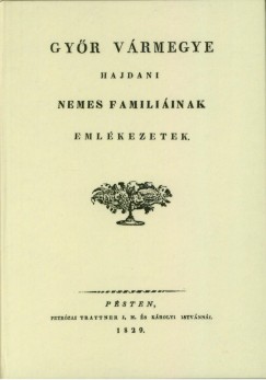 Gyr vrmegye hajdani nemes familiinak emlkezetek
