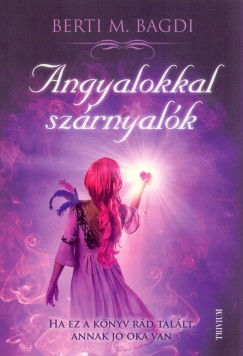 Berti M. Bagdi - Angyalokkal szrnyalk