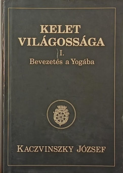 Kaczvinszky József - Kelet világossága I.