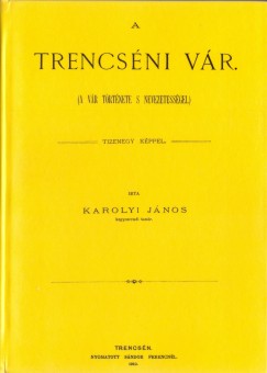 Krolyi Jnos - A trencsni vr. A vr trtnete s nevezetessgei. Tizenegy kppel