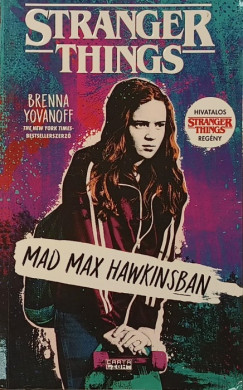 Brenna Yovanoff - Stranger Things - Mad Max Hawkinsban